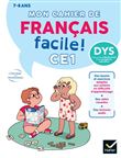 Mon cahier de Français facile DYS ! CE1  - 7 ans