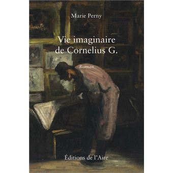 Vie imaginaire de Cornelius G.