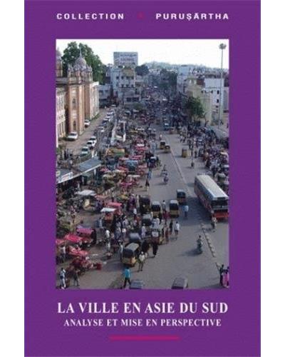 La ville en Asie du sud - analyse et mise en perspective. -  Collectif - broché