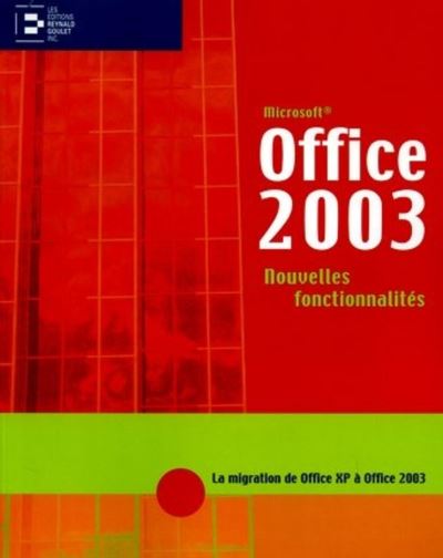 Office 2003, nouvelles fonctionnalites la migration d'office xp a office 2003