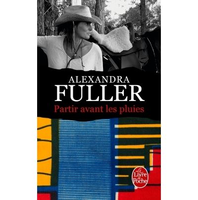 Partir avant les pluies - Alexandra Fuller - Poche