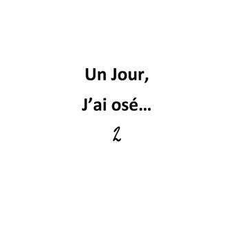 Un jour, j'ai osé 2