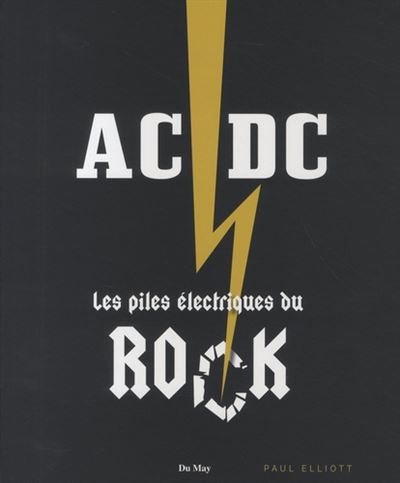 Ac/dc Le groupe, les albums, la musique - relié - Philippe Margotin - Achat  Livre