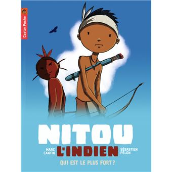 Nitou le petit indienQui est le plus fort ?