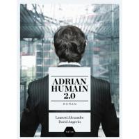 Adrian, humain 2.0