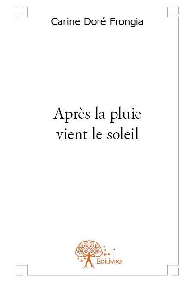 Apres la pluie vient le soleil