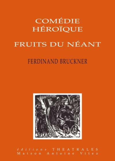 Comedie heroique, Fruits du neant
