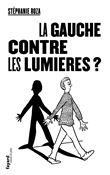 La Gauche contre les Lumières ?
