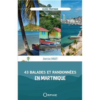 45 balades et randonnées en Martinique