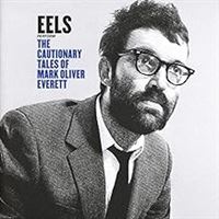 The Cautionary Tales Of Mark Oliver Everett