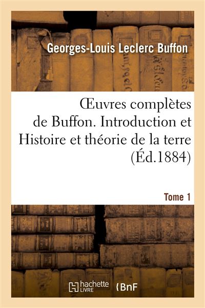 Oeuvres completes de buffon. tome 1 introduction et histoire