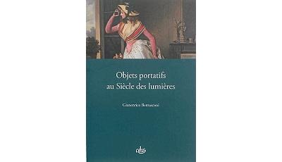 Objet portatif au siecle des lumieres -  BERNASCONI GIAN - broché