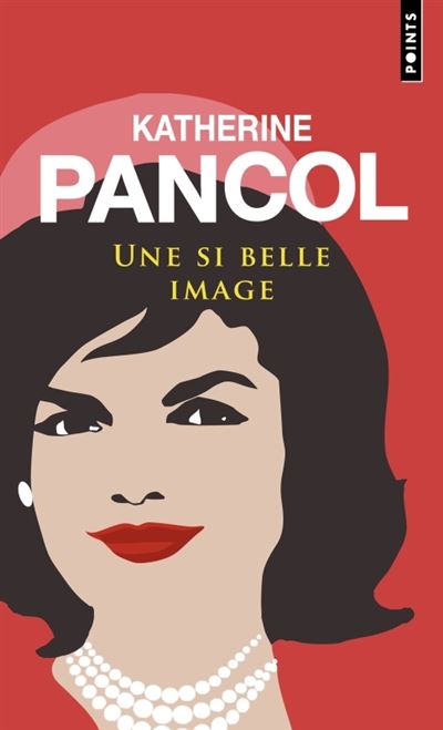 Une si belle image - Katherine Pancol - Poche