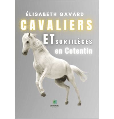 Cavaliers et sortilèges en Cotentin - Élisabeth Gavard - broché