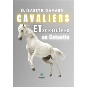 Cavaliers et sortilèges en Cotentin