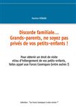 Discorde familiale... grands-parents, ne soyez pas privés de vos petits-enfants !