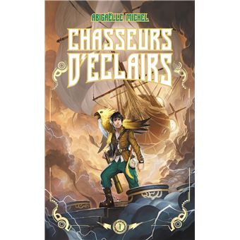 Chasseurs d'éclairs - tome 1 - Le capitaine disparu