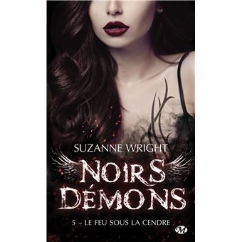 Noirs démonsNoirs démons, T5 : Le Feu sous la cendre