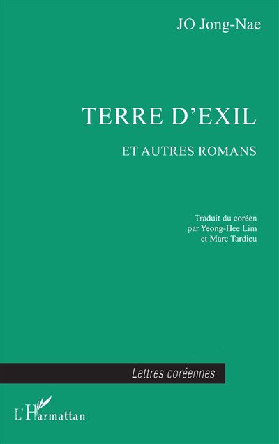Terre d'exil et autres romans - Jong-Nae Jo - broché