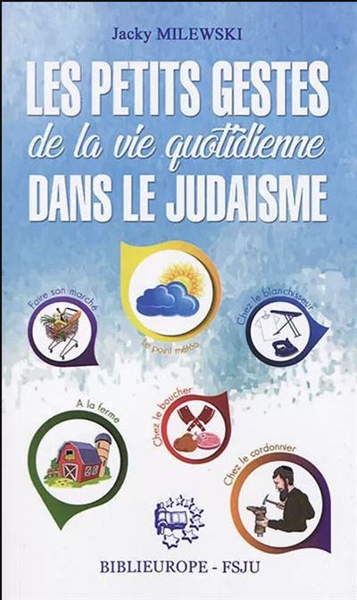 Les petits gestes de la vie quotidienne dans le judaïsme
