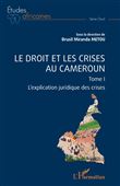 Le droit et les crises au Cameroun. Tome1