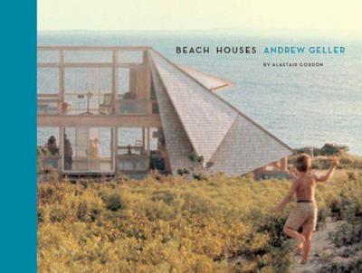 BEACH HOUSES, ANDREW GELLER