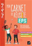 Mon carnet de réussite EPS 5e 4e 3e - Ed. 2023 - Cahier élève