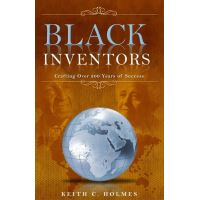Black Inventors, Crafting Over 200 Years of Success
