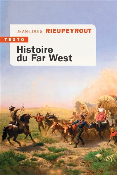 Histoire du Far West - Jean-Louis Rieupeyrout - Poche