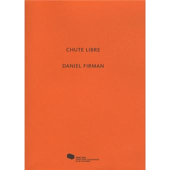 Daniel Firman. Chute libre