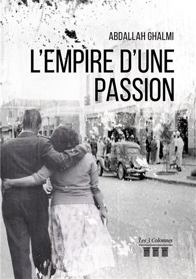 L'empire d'une passion - Abdallah Ghalmi - broché