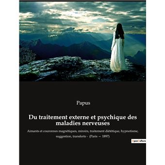 Du traitement externe et psychique des maladies nerveuses