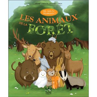  Les animaux de la forêt - Dis, sais-tu pourquoi ?:  9782362212840: Lamour-Crochet, Céline: Books