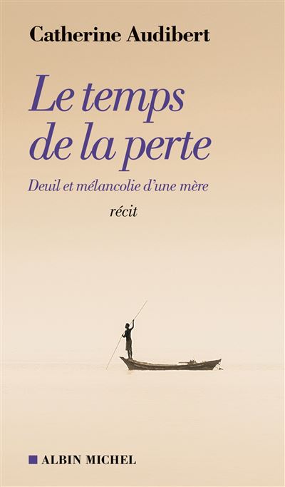 Le Temps de la perte - Catherine Audibert - broché