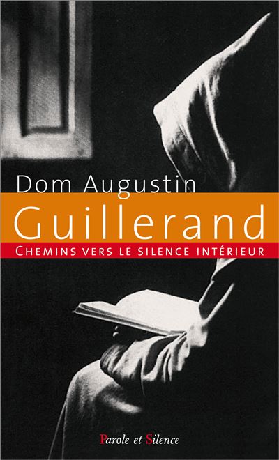 Chemins vers le silence interieur avec dom guillerand