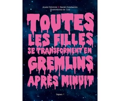 Toutes les filles se transforment en Gremlins après minuit