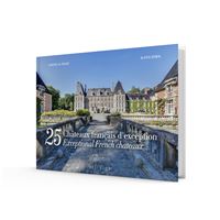 25 Châteaux français d'exception