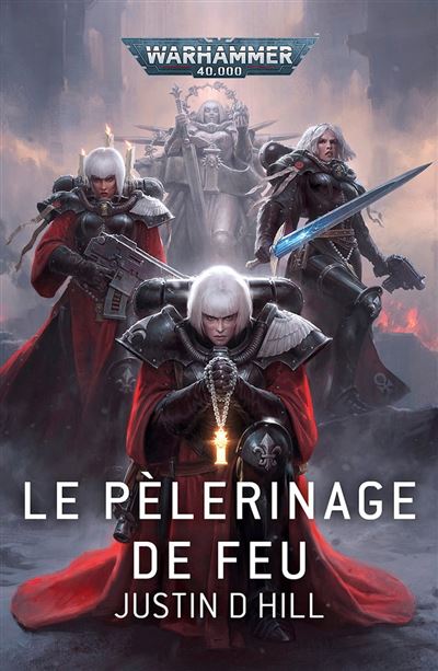 Le Pèlerinage de Feu (Warhammer 40,000) - Justin D Hill (2023)