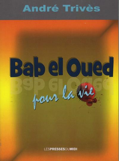 Bab-el-Oued pour la vie