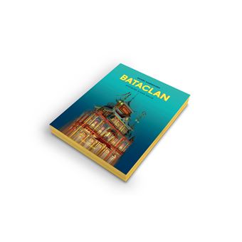 Bataclan - Histoire d'une salle