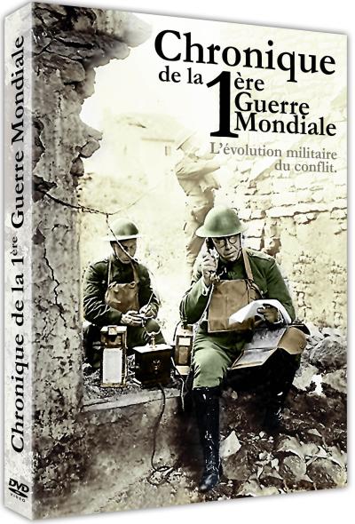 Chronique de la 1ère Guerre Mondiale : L'évolution militaire du conflit DVD