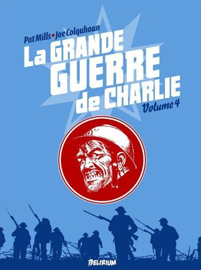 La Grande Guerre de Charlie - volume 4 - Patrick Mills - relié