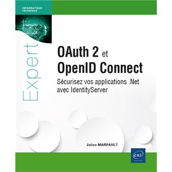 Oauth 2 et OpenID Connect - Sécurisez vos applications .Net avec IdentityServer