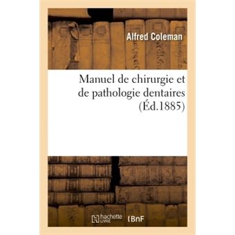Manuel de chirurgie et pathologie dentaires