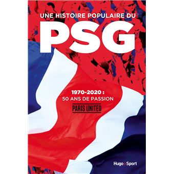 Une histoire populaire du PSG - 1970-2020, 50 ansde passion