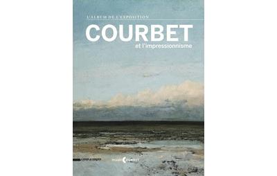 Courbet et l'impressionnisme album de l'exposition