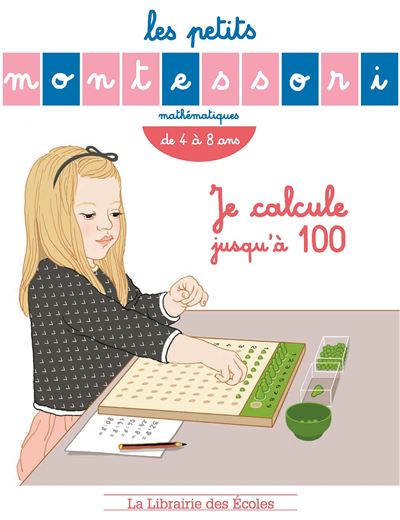 Les Petits Montessori - Je calcule jusqu'à 100 - Sylvie d' Esclaibes - broché