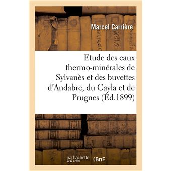 Contribution à l'étude des eaux thermo-minérales de Sylvanès et des buvettes d'Andabre