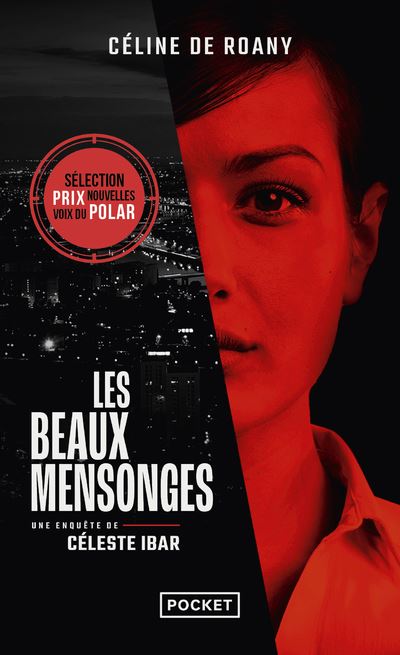 Les Beaux mensonges - Une enquête de Céleste Ibar - Céline de Roany - Poche