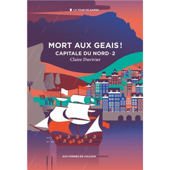 Cycle de la Tour de garde. Capitale du Nord T2 : Mort aux geais !